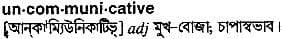 uncommunicative